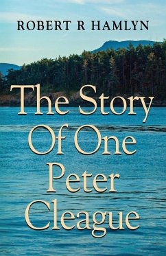 The Story of One Peter Cleague - Hamlyn, Robert R