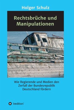 Rechtsbrüche und Manipulationen (eBook, ePUB) - Schulz, Holger