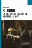 Bildung - ein kulturelles Erbe für die Weltgesellschaft (eBook, PDF)