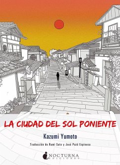 La ciudad del sol poniente - Yumoto, Kazumi; Pazó Espinosa, José