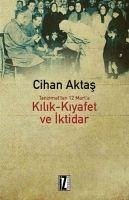 Tanzimattan 12 Marta Kilik-Kiyafet ve Iktidar - Aktas, Cihan