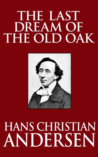 The Last Dream of the Old Oak (eBook, ePUB) The Last Dream of the Old Oak (eBook, ePUB)