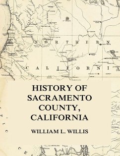 History of Sacramento County, California (eBook, ePUB) - Willis, William L.