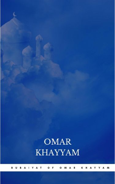 Rubaiyat of Omar Khayyam (eBook, ePUB) Rubaiyat of Omar Khayyam (eBook, ePUB)