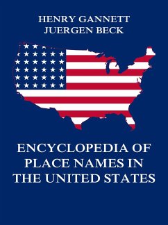 Encyclopedia of Place Names in the United States (eBook, ePUB) - Gannett, Henry