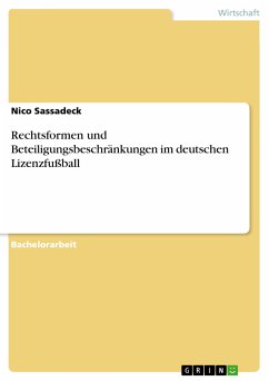 Rechtsformen und Beteiligungsbeschränkungen im deutschen Lizenzfußball (eBook, PDF)