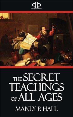 The Secret Teachings of All Ages (eBook, ePUB) - Hall, Manly P.