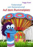 Farbenstopf vom Sockenstrumpf - Auf dem Rummelplatz (eBook, ePUB)