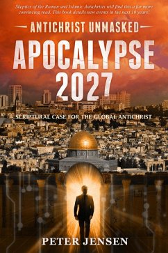 Apocalypse 2027: Antichrist Unmasked (eBook, ePUB) - Jensen, Peter