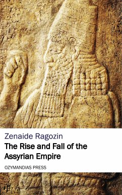 The Rise and Fall of the Assyrian Empire (eBook, ePUB) - Ragozin, Zenaide