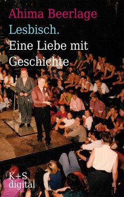 Lesbisch. Eine Liebe mit Geschichte (eBook, ePUB) - Beerlage, Ahima