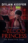 The Blood Princess: Episode Two (The Blood Rite Saga: Season One, #2) (eBook, ePUB)