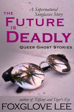 The Future is Deadly (eBook, ePUB) - Lee, Foxglove