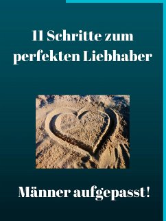 11 Schritte zum perfekten Liebhaber (eBook, ePUB) - Bellenstein, Sarah