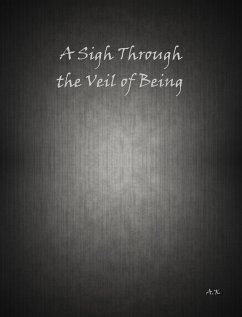 A Sigh Through the Veil of Being (eBook, ePUB)