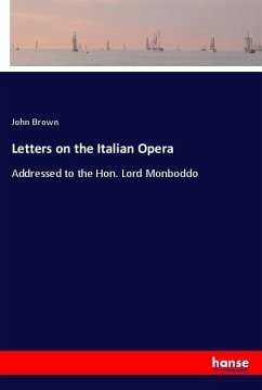 Letters on the Italian Opera - Brown, John