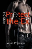 Mission: Protect The Ex (eBook, ePUB)