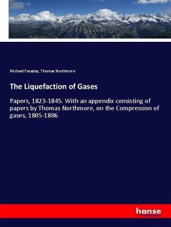 The Liquefaction of Gases - Faraday, Michael;Northmore, Thomas