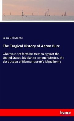 The Tragical History of Aaron Burr - Del Monte, Leon