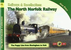 The Nostalgia Collection Volume 91 Railways & Recollections: The North Norfolk Railway - Price, Alan
