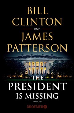 The President Is Missing (eBook, ePUB) - Clinton, Bill; Patterson, James