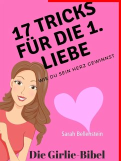 17 Tricks für die erste Liebe - Die Girlie-Bibel (eBook, ePUB)