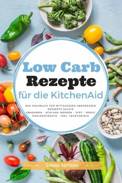 Low Carb Rezepte für die KitchenAid (eBook, ePUB) - Herrmann, Simone