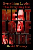 Everything Louder Than Everything Else: Meat Loaf Guide (eBook, ePUB)