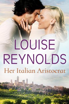 Her Italian Aristocrat (eBook, ePUB) - Reynolds, Louise