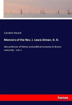 Memoirs of the Rev. J. Lewis Diman, D. D. - Hazard, Caroline
