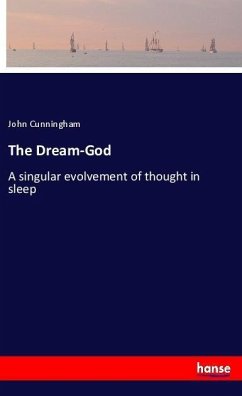 The Dream-God - Cunningham, John