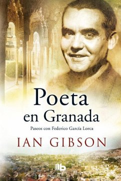 Poeta en Granada : un paseo por la ciudad y la vida de Federico García - Gibson, Ian
