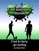 Fred and Harry Stories: Fred and Harry Go Surfing (eBook, ePUB) Fred and Harry Stories: Fred and Harry Go Surfing (eBook, ePUB)