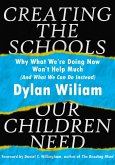 Creating the Schools Our Children Need: Why What We are Doing Now Won't Help Much (And What We Can Do Instead) (eBook, ePUB)