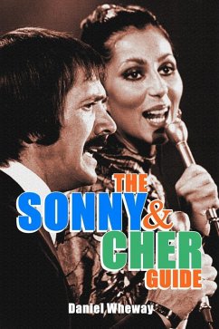 The Sonny and Cher Guide (eBook, ePUB) - Wheway, Daniel