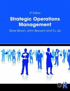 Strategic Operations Management - Brown, Steve (University of Southampton, UK); Bessant, John; Jia, Fu