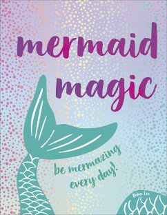 Mermaid Magic: Be Mermazing Every Day! - Lee, Robin