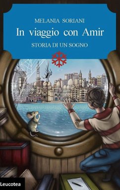 In viaggio con Amir. Storia di un sogno - Soriani, Melania
