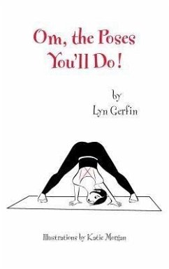 Cover Om, the Poses You'll Do! (eBook, ePUB)