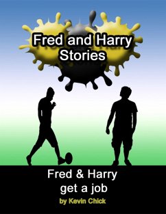 Fred and Harry Stories: Fred and Harry Get a Job (eBook, ePUB) - Chick, Kevin