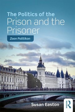 The Politics of the Prison and the Prisoner - Easton, Susan