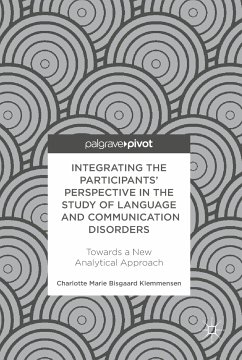 Integrating the Participants’ Perspective in the Study of Language and Communication Disorders (eBook, PDF) - Klemmensen, Charlotte Marie Bisgaard