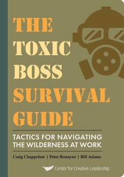 The Toxic Boss Survival Guide - Tactics for Navigating the Wilderness at Work (eBook, ePUB)