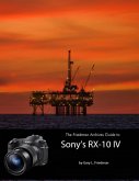 The Friedman Archives Guide to Sony's RX-10 IV (eBook, ePUB)