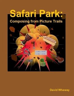 Safari Park: Composing from Picture Trails (eBook, ePUB) - Wheway, David
