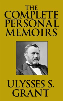 The Complete Personal Memoirs (eBook, ePUB) - S. Grant, Ulysses