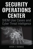 Security Operations Center - SIEM Use Cases and Cyber Threat Intelligence (eBook, ePUB)