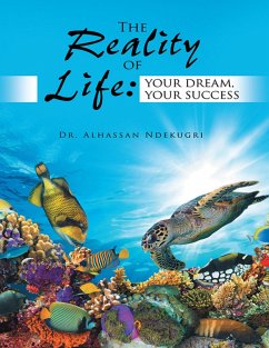 The Reality of Life: Your Dream, Your Success (eBook, ePUB) - Ndekugri, Alhassan