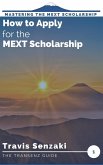 How to Apply for the MEXT Scholarship (Mastering the MEXT Scholarship Application: The TranSenz Guide, #1) (eBook, ePUB)