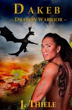 Dakeb Dragon Warrior (Dakeb Dragon Warrior Trilogy, #1) (eBook, ePUB) - Thiele, J.